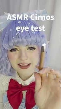 Cirno checks your eyes 👓 ASMR