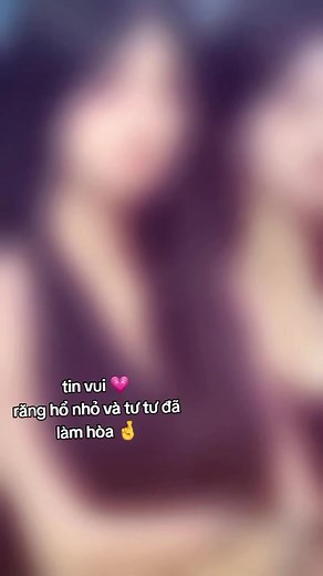 Tin vui: Răng hổ nhỏ và Tư Tư làm hoà