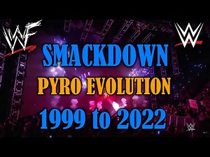 WWF/E Smackdown! Evolution of the Smackdown Pyro from 1999 to 2022.