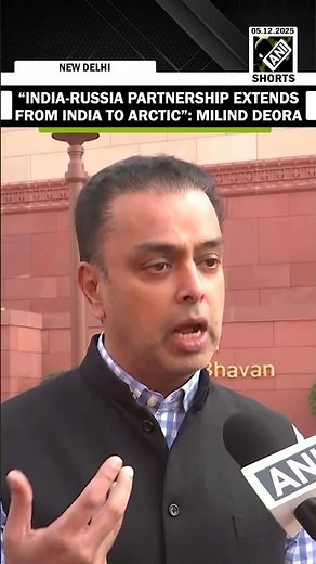 ‘India-Russia partnership extends from India to Arctic’, Milind Deora as Putin visits New Delhi