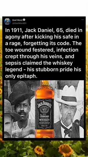 In 1911, Jack Daniel, 65, dled in agony after kicking his safe in a rage, forgetting its code