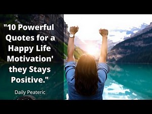 10 Powerful Quotes for a Happy Life | Daily Motivation to Stay Positive"