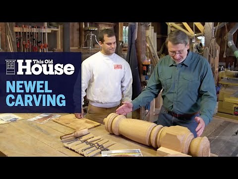 How to Reproduce Hand-Carved Newel Posts | This Old House