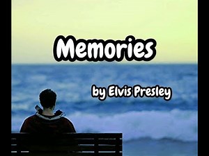 Memories by Elvis Presley with lyrics