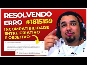 Como Resolver o Erro #1815159 - Incompatibilidade Entre Criativo e Objetivo, Gerenciador de Anúncios