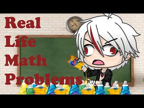 Real Life Math Problems (Gacha Life Meme)