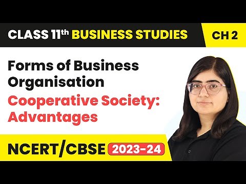Cooperative Society - Advantages | Forms of Business Organisation | Class 11 B Studies (2023-24)