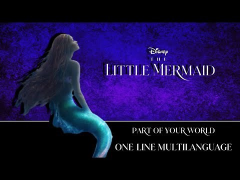 The Little Mermaid (2023): Part of Your World | One Line Multilanguage