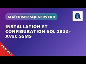 N08EP1 : Maîtriser SQL Server 2022/2025 : Installation, Configuration et SSMS pas à pas