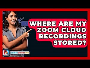 Where Are My Zoom Cloud Recordings Stored? - SearchEnginesHub.com