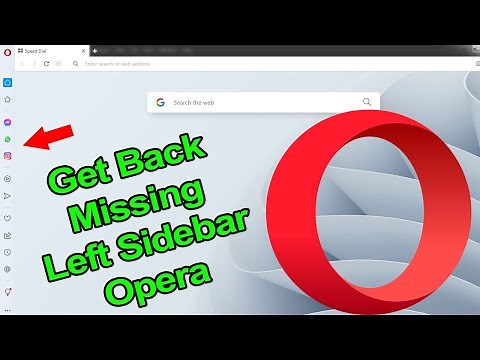 How to get back missing left sidebar on Opera Browser?