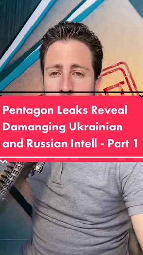 Pentagon Leaks: Ukrainian and Russian Intelligence Exposed - Part 1