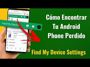 Cómo Encontrar Tu Android Phone Perdido | Find My Device Settings | Android Tutorial