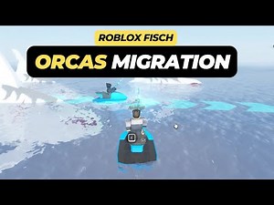 How to Find Orcas Migration (Location) in Roblox Fisch