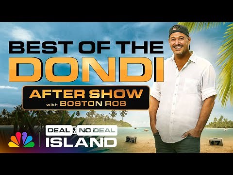 The Best of Boston Rob on the Official DONDI After Show | Deal or No Deal Island | NBC