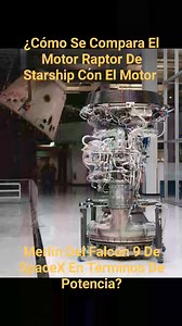 ¿Cómo Se Compara El Motor Raptor De Starship Con El Motor Merlín Del Falcon 9 De SpaceX En Términos De Potencia? ¿Listos para sumergirse en el mundo de los motores de cohetes de SpaceX? Hoy, estamos comparando el motor Raptor con el motor Merlín, y explorando por qué el Raptor es la verdadera potencia que nos llevará a Marte, ¡y más allá! Primero, hablemos de poder. El motor Merlin, que ha sido el corazón de los cohetes Falcon 9 y Falcon Heavy de SpaceX, produce alrededor de 190,000 libras de em