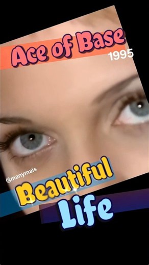 ACE OF BASE- "Beautiful Life" (1995)