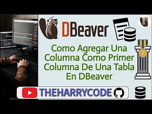 Curso de DBeaver | Como Agregar Una Columna Como Primer Columna De Una Tabla Usando Sentencias SQL