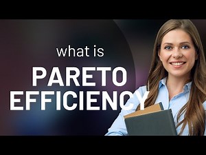 Understanding Pareto Efficiency: A Simple Guide