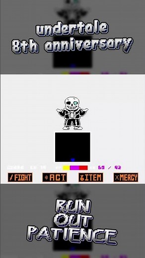 Undertale: 8th Anniversary - Run Out Patience