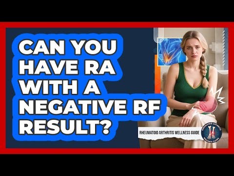 Can You Have RA With a Negative RF Result?
