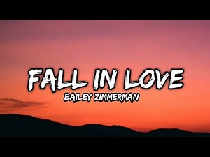 Bailey Zimmerman - Fall In Love (lyrics)