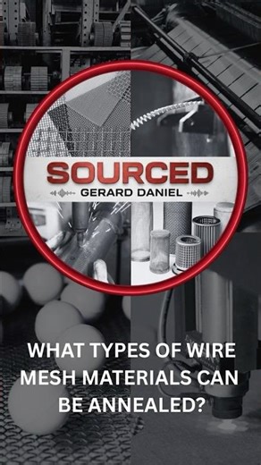 What types of wire mesh materials can be annealed? | Gerard Daniel