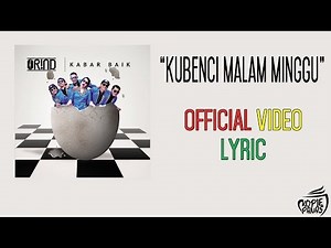 ORIND - KUBENCI MALAM MINGGU (OFFICIAL VIDEO LYRIC)