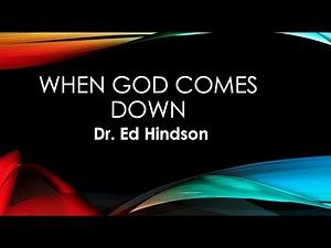 Dr. Ed Hindson: When God Comes Down – June 20th, 2021