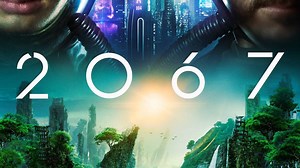 2067 Summary, Trailer, Cast, Where to Watch and More