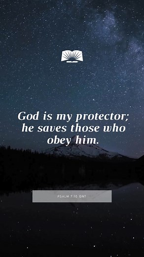 God is my protector; he saves those who obey him.—Psalm 7:10 GNT | The Circle of Prayer