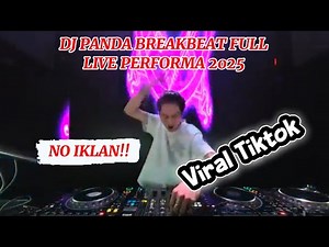 DJ PANDA BREAKBEAT FULL Live Performance 2025 || Viral Tiktok || DJ PANDA