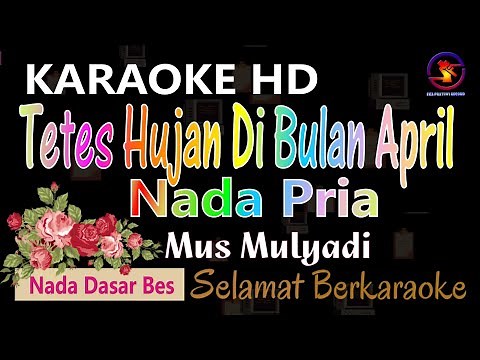 Karaoke Tetes Hujan Di Bulan April - Mus Mulyadi (Ver. EPR) || nada Pria Bes || HD.