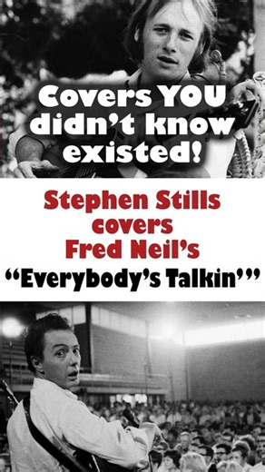 Covers YOU didn't know existed / Stephen Stills Covers "Everybody's Talkin'"