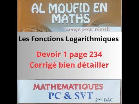 Les fonctions logarithmiques | Devoir 1 page 234 - Al Moufid en maths 2BAC -- PC&SVT