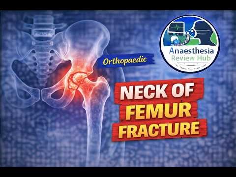 Neck of Femur Fracture | Orthopedic | Anaesthesia Review Hub