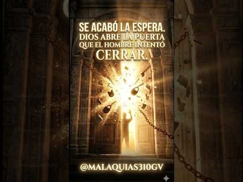 "¡SE ABRIÓ LA PUERTA! (PARTE FINAL #4) El milagro que esperabas está aquí". @MALAQUIAS310GV.