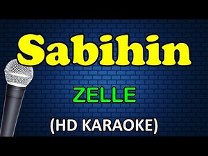 SABIHIN - Zelle (HD Karaoke)