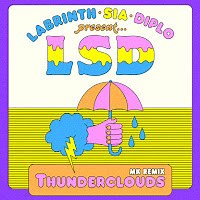 Labrinth • Sia • Diplo Present... LSD - Thunderclouds (MK Remix)