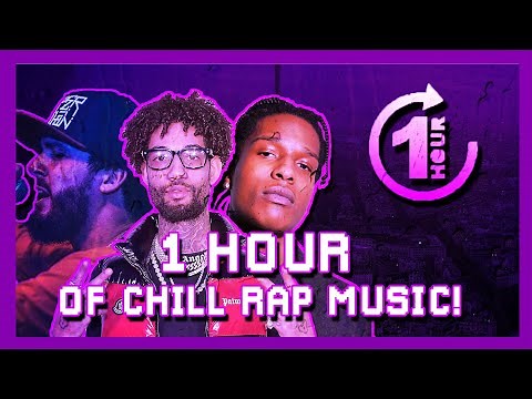 1 Hour Of Chill Rap Music!