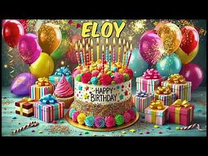 ELOY Happy Birthday Song - Happy Birthday to You