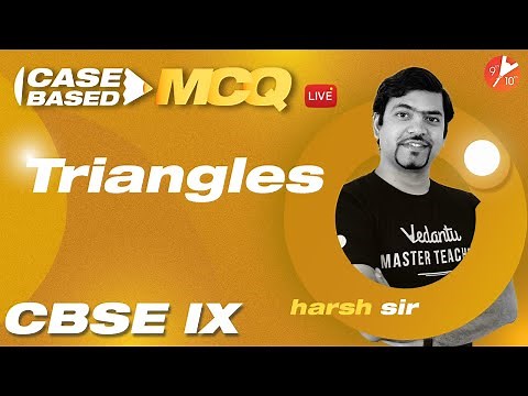TRIANGLES Class 9 [Case-Based MCQ's] | CBSE Class 9 Maths Chapter 7 (Term 1 Exam) | Vedantu 9 and 10