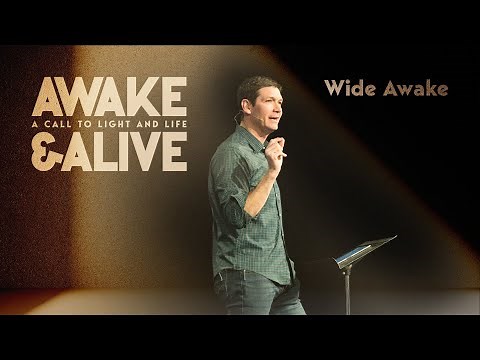 Wide Awake – Awake & Alive – Sermons – Matt Chandler – 1/29/23