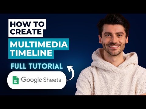 How To Create a Multimedia Timeline in Google Sheets [2025 Guide]