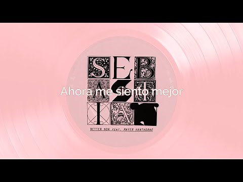 Better Now ; SebastiAn (sub español)