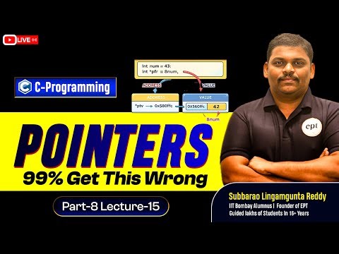 Pointers in C: Why Most Students Fail (LIVE Class) L-16