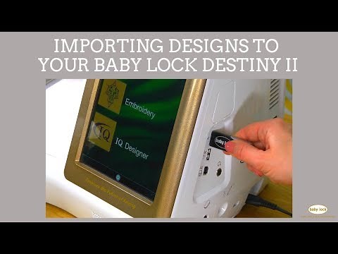 Transfer Embroidery Designs to Your Baby Lock Destiny II