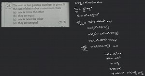 The sum of two positive numbers is given. If the sum of their c... | Filo