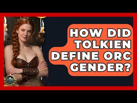 How Did Tolkien Define Orc Gender? - Test