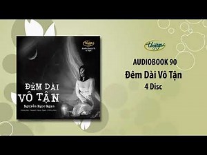 Nguyễn Ngọc Ngạn | Đêm Dài Vô Tận (Audiobook 91)